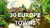 30 Most Beautiful Tiny U0026 Small Towns In Europe